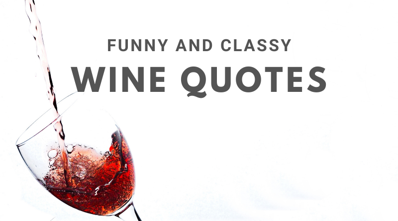Funny and classy wine quotes