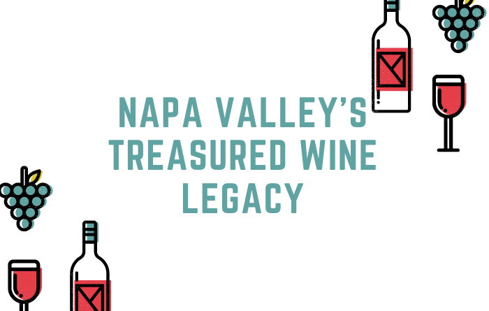 Napa Valley's Treasured Wine Legacy